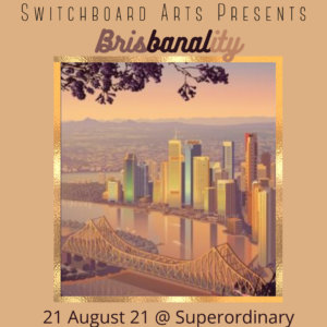 Brisbanality_Switchboard_Arts_Event_Flyer_Social